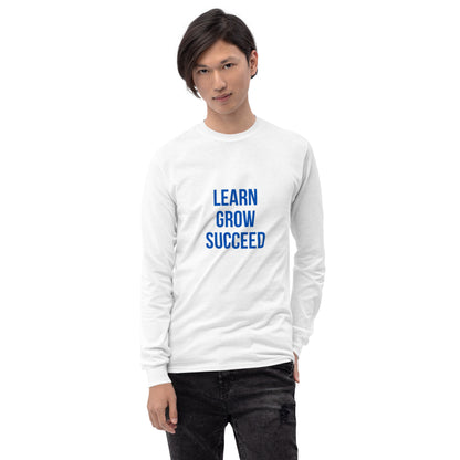 LEARN GROW SUCCEED Long Sleeve Shirt