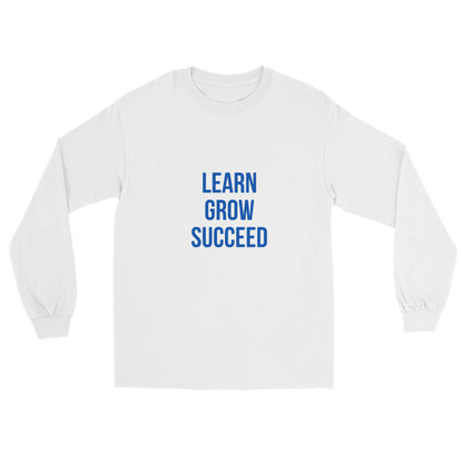 LEARN GROW SUCCEED Long Sleeve Shirt