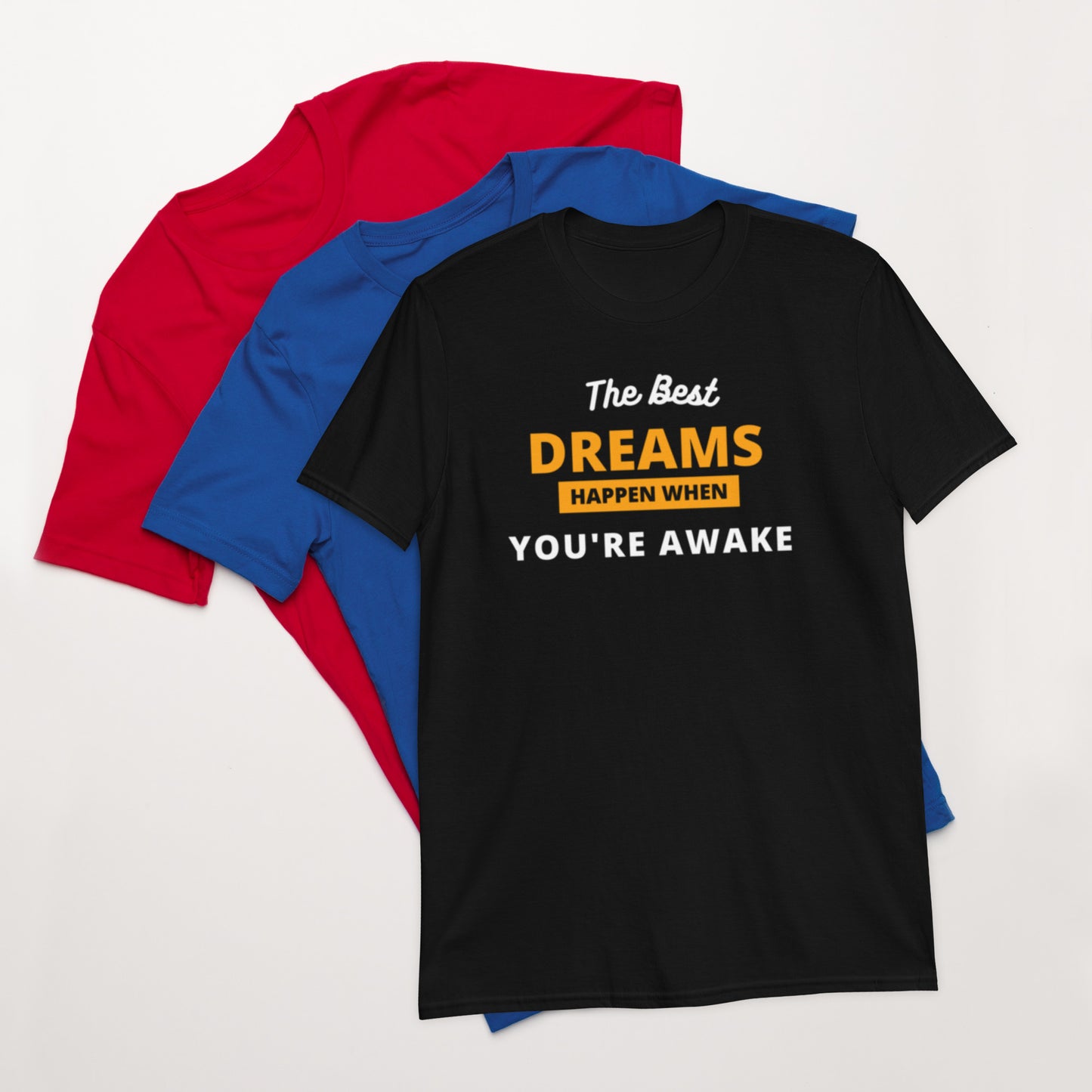 DREAMS HAPPEN Short-Sleeve Unisex T-Shirt