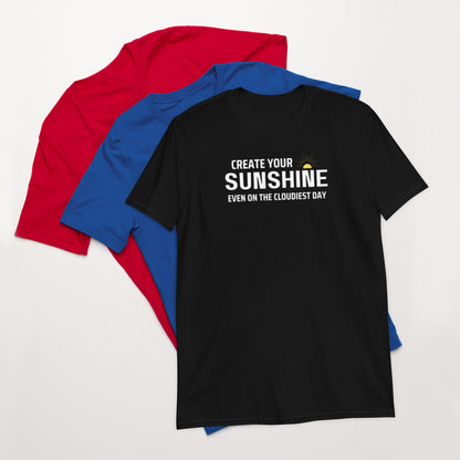 CREATE YOUR OWN SUNSHINE Short-Sleeve Unisex T-Shirt