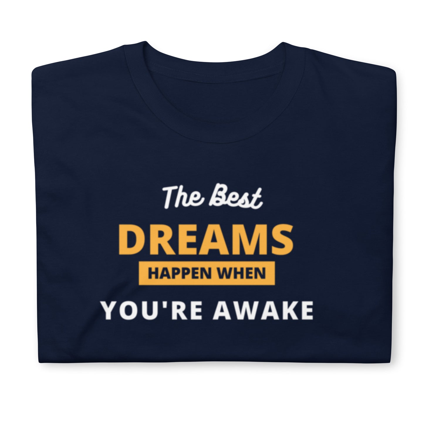 DREAMS HAPPEN Short-Sleeve Unisex T-Shirt