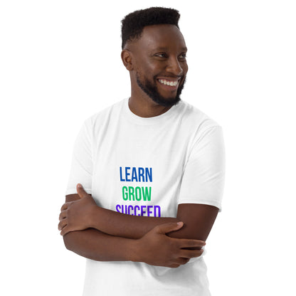 LEARN GROW SUCCEED Short-Sleeve Unisex T-Shirt