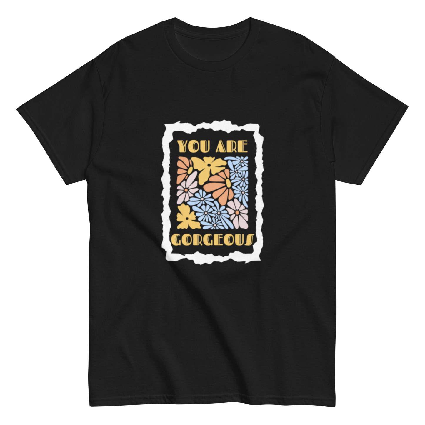 YOU ARE GORGEOUS Unisex classic tee