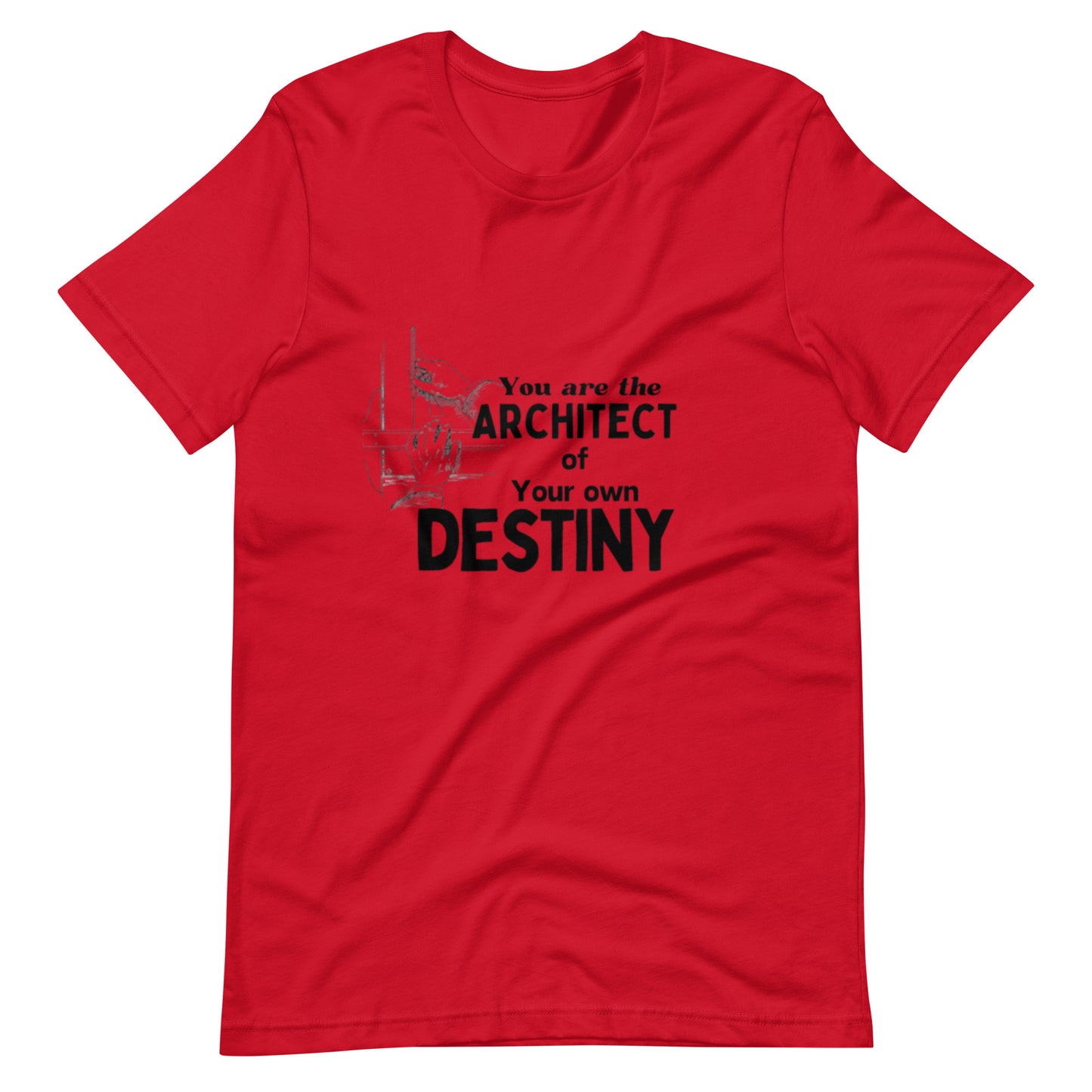 YOU ARE THE ACHITECT Unisex t-shirt