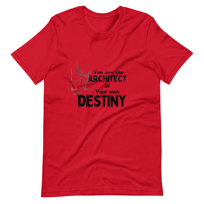 YOU ARE THE ACHITECT Unisex t-shirt