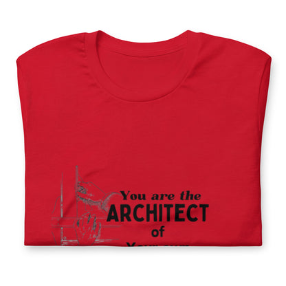 YOU ARE THE ACHITECT Unisex t-shirt