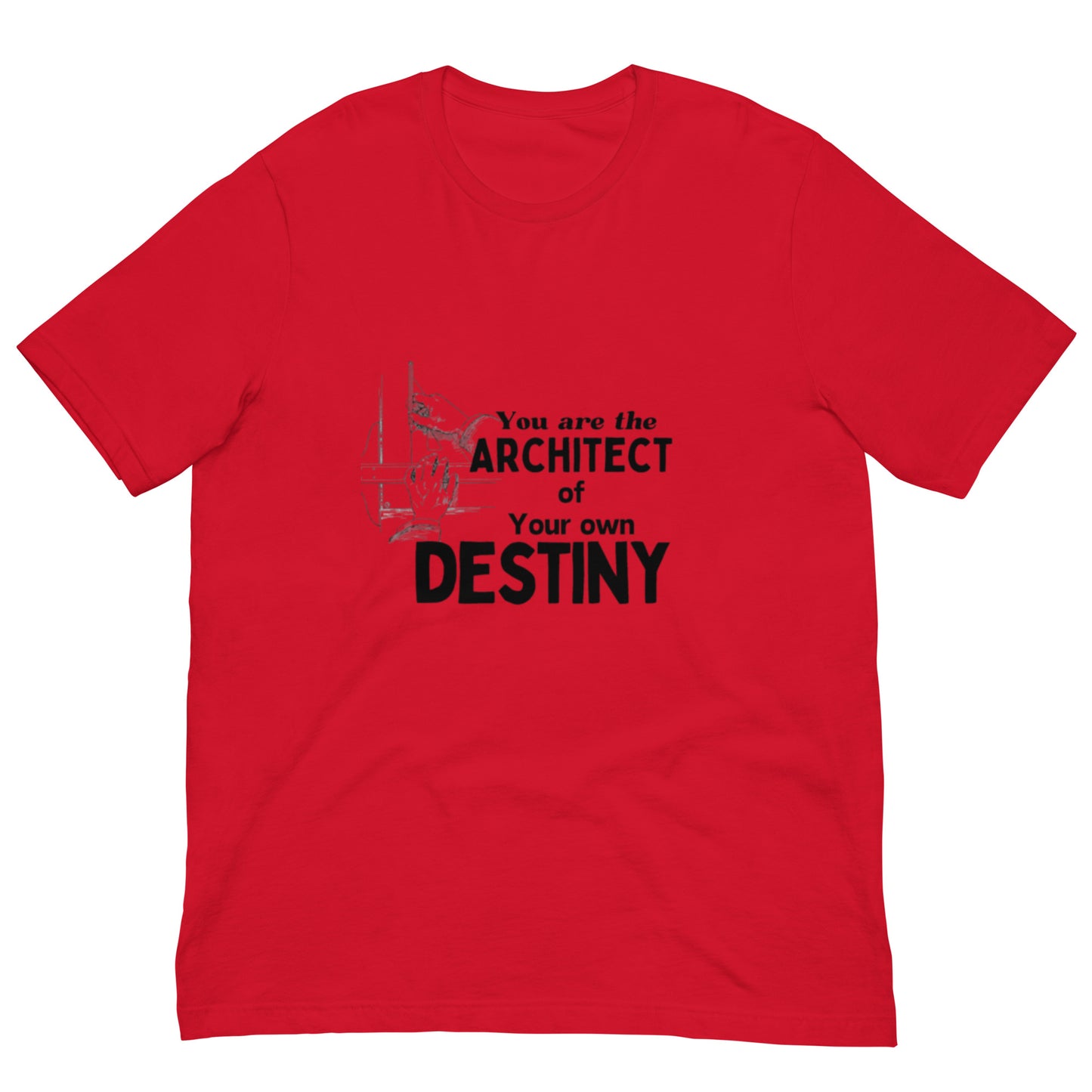 YOU ARE THE ACHITECT Unisex t-shirt