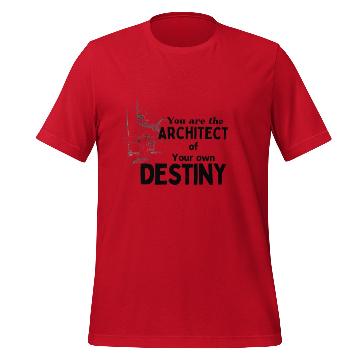 YOU ARE THE ACHITECT Unisex t-shirt