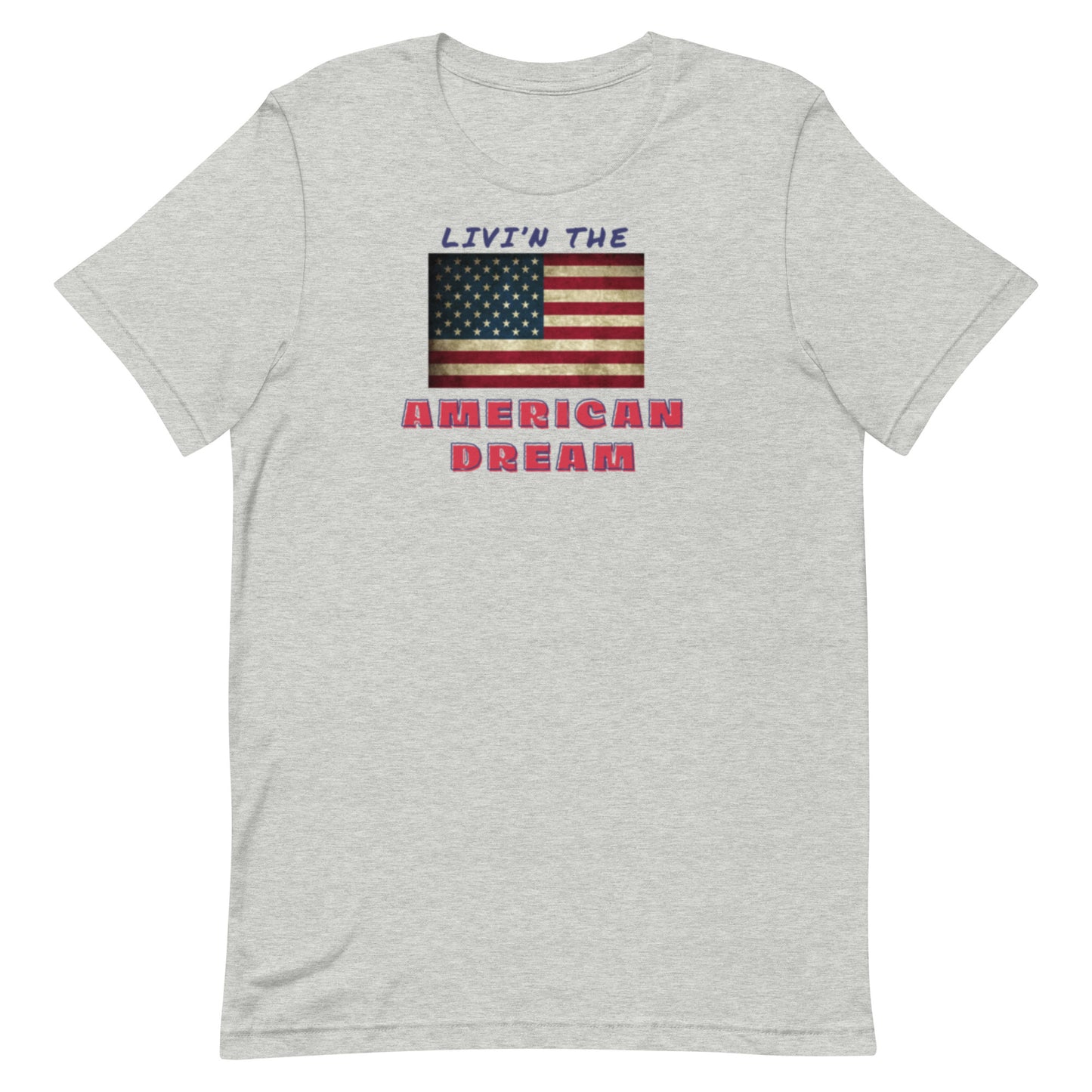 LIVI'N THE AMERICAN DREAM Unisex t-shirt